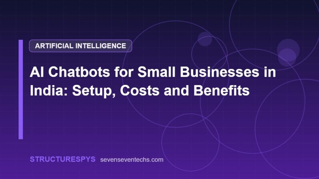 AI Chatbots for Small Businesses in India: Setup, Costs and Benefits