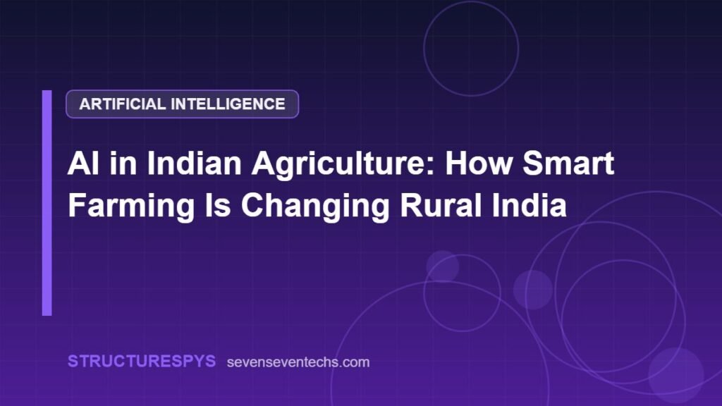 AI in Indian Agriculture: How Smart Farming Is Changing Rural India