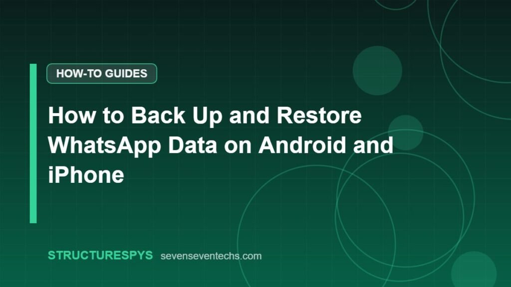 How to Back Up and Restore WhatsApp Data on Android and iPhone