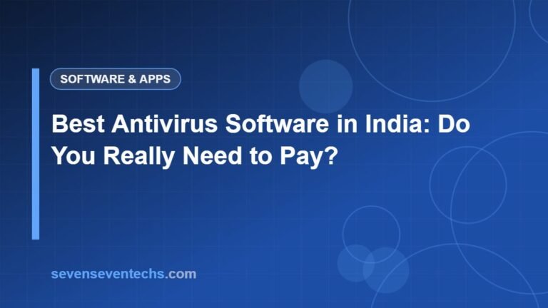 Best Antivirus Software in India: Do You Really Need to Pay?