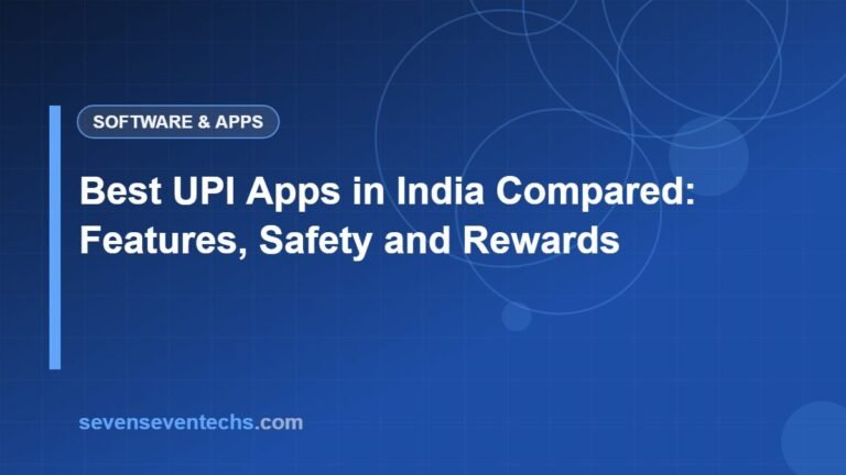 Best UPI Apps in India Compared: Features, Safety and Rewards