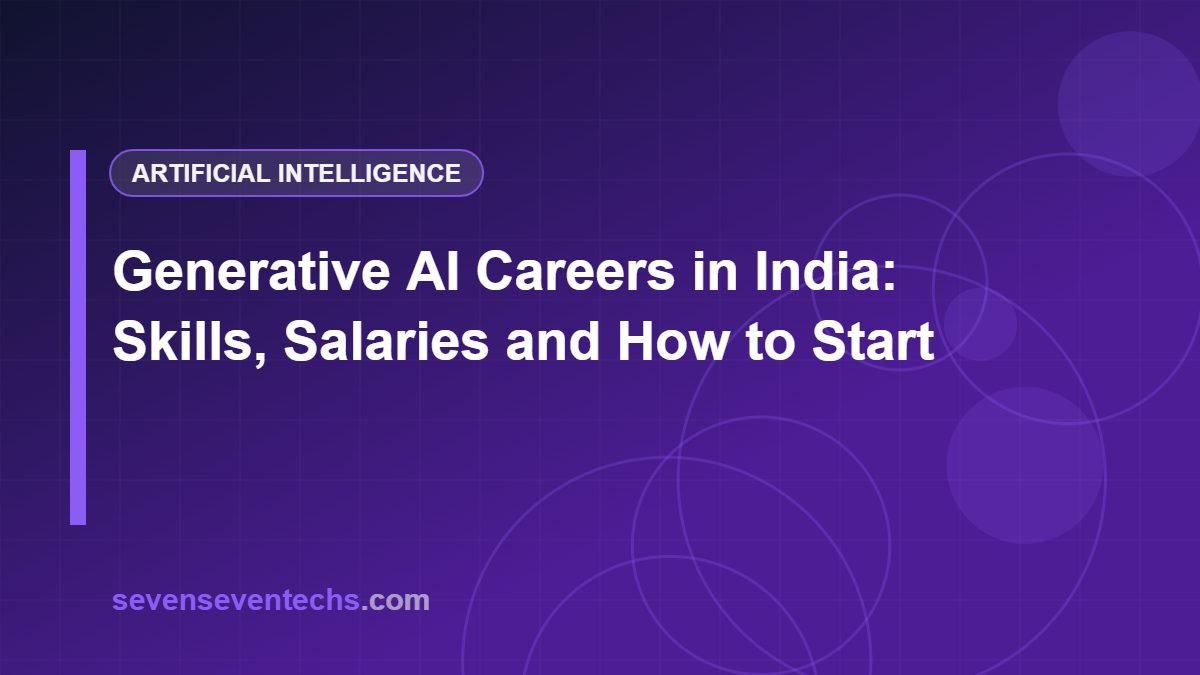 Generative AI Careers in India: Skills, Salaries and How to Start