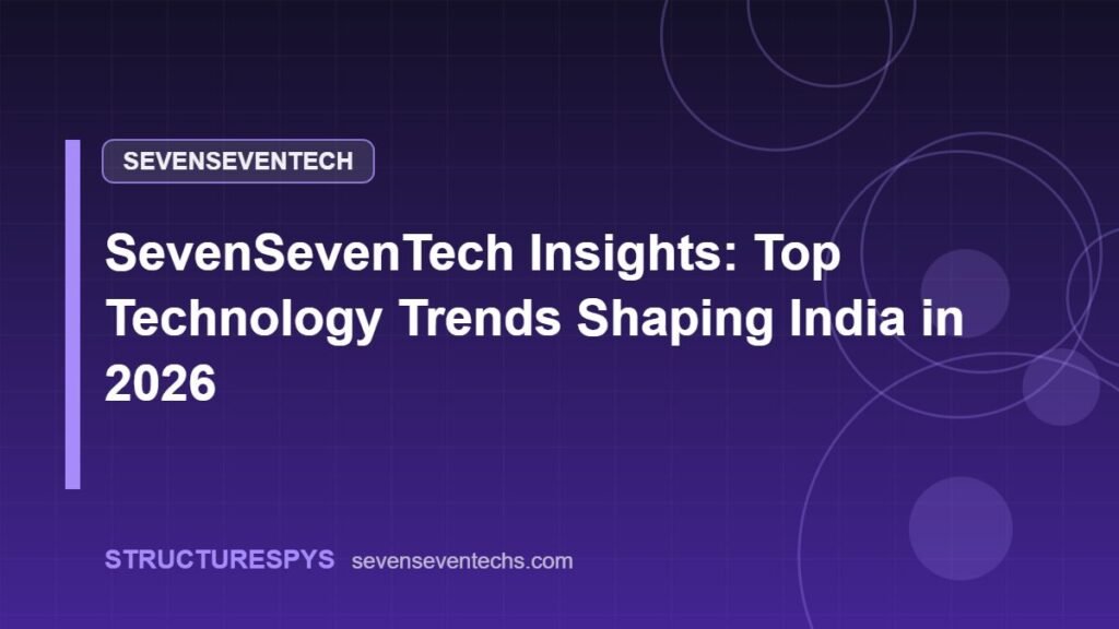 SevenSevenTech Insights: Top Technology Trends Shaping India in 2026