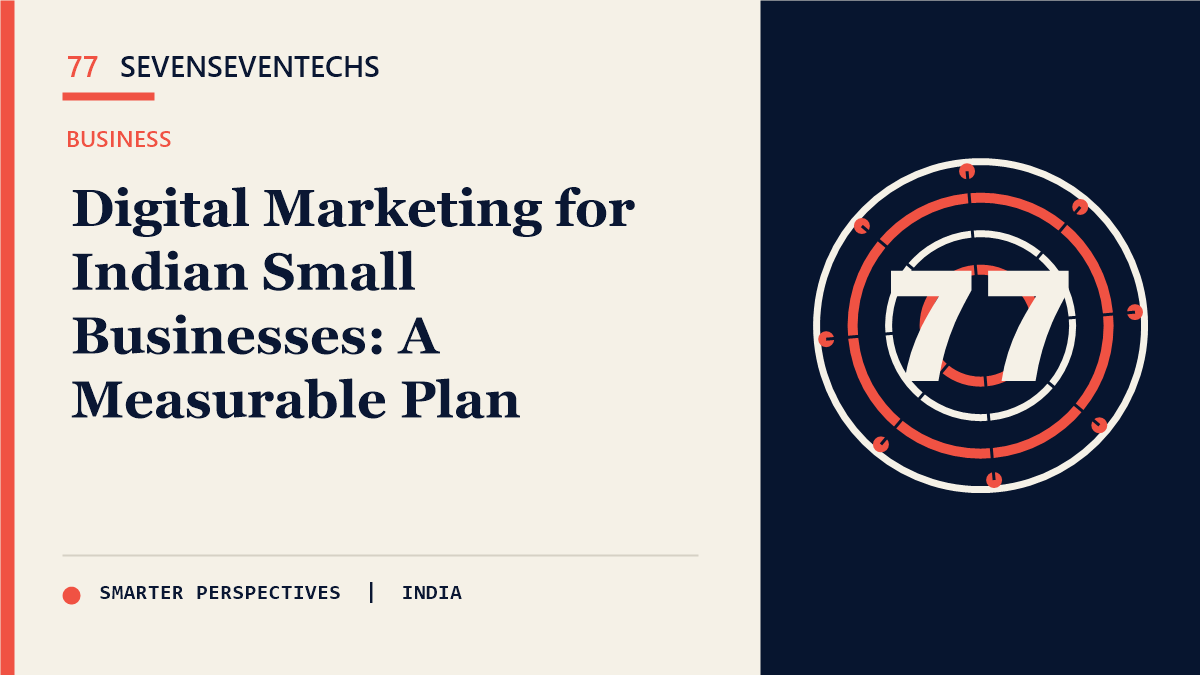Digital Marketing for Indian Small Businesses: A Measurable Plan — Sevenseventechs
