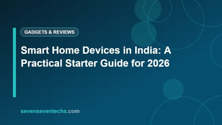 Smart Home Devices in India: A Practical Starter Guide for 2026